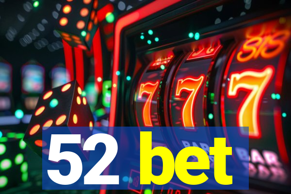 52 bet